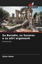 Eytan Adam - Su Borodin, su Suvorov e su altri argomenti