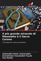 Zamakhshari Hasaballah Tayyib, Tian Rafida, Salahuddin Mohd. Shamsuddin - Il più grande miracolo di Maometto è il Sacro Corano