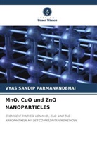VYAS SANDIP PARMANANDBHAI - MnO, CuO und ZnO NANOPARTICLES