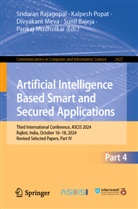 Sunil Bajeja, Divyakant Meva, Divyakant Meva et al, Pankaj Mudholkar, Kalpesh Popat, Sridaran Rajagopal - Artificial Intelligence Based Smart and Secured Applications