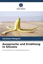 Christian Pelegrini - Aussprache und Erzählung in Sitcoms