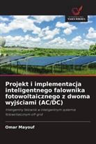Omar Mayouf - Projekt i implementacja inteligentnego falownika fotowoltaicznego z dwoma wyjsciami (AC/DC)