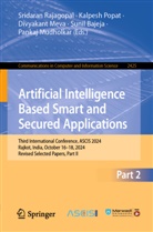 Sunil Bajeja, Divyakant Meva, Divyakant Meva et al, Pankaj Mudholkar, Kalpesh Popat, Sridaran Rajagopal - Artificial Intelligence Based Smart and Secured Applications