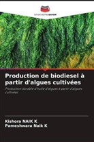 Kishora NAIK K, Pameshwara Naik K - Production de biodiesel à partir d'algues cultivées