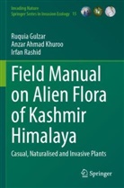 Ruquia Gulzar, Anzar Ahmad Khuroo, Irfan Rashid - Field Manual on Alien Flora of Kashmir Himalaya