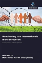 Maruthi Tr, Mohammad Rasikh Wasiq Wasiq - Handhaving van internationale mensenrechten: