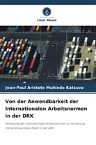 Jean-Paul Aristote Muhindo Katsuva - Von der Anwendbarkeit der Internationalen Arbeitsnormen in der DRK