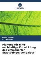 V Devadas, V. Devadas, Nand Kumar - Planung für eine nachhaltige Entwicklung des ummauerten Stadtgebiets von Jaipur