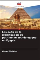 Ahmed Shaikhon - Les défis de la planification du patrimoine archéologique en Égypte