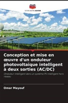 Omar Mayouf - Conception et mise en oeuvre d'un onduleur photovoltaïque intelligent à deux sorties (AC/DC)