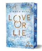 Bianca Wege - Love or Lie - Alles für dich