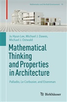 Michael J Dawes, Michael J. Dawes, Ju Hyun Lee, Michael J Ostwald, Michael J. Ostwald - Mathematical Thinking and Properties in Architecture