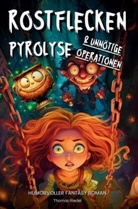 Thomas Riedel, Thomas Riedel - Rostflecken, Pyrolyse und unnötige Operationen | Ein humorvoller Fantasy Roman