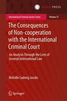 Melville Ludwig Jacobs - The Consequences of Non-cooperation with the International Criminal Court