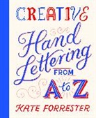 Kate Forrester, Forrester Kate - Creative Hand Lettering From A to Z