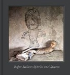 Roger Ballen, Ballen Roger - Roger Ballen - Spirits and Spaces