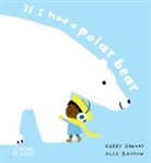 Alex Barrow, Barrow Alex, Gabby Dawnay, Dawnay Gabby - If I had a polar bear