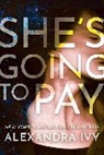 Alexandra Ivy - She's Going to Pay