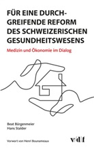 Beat Bürgenmeier, Hans Stalder - Für eine durchgreifende Reform des schweizerischen Gesundheitswesens