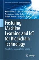 Jameel Ahamed, Khaleel Ahmad, Mohammad Sufian Badar, Uma N Dulhare, Uma N Dulhare, M A Rizvi... - Fostering Machine Learning and IoT for Blockchain Technology