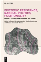 Yorgos Karagiannopoulos, Vasiliki Polykarpou, Alexios Stamatiadis-Bréhier - Epistemic Resistance, Radical Politics, Positionality