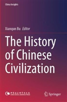 Xianqun Bu - The History of Chinese Civilization