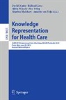 Richard Lenz, Silvia Miksch, Mor Peleg, Manfred Reichert, David Riaño, Annette ten Teije - Knowledge Representation for Health Care