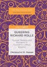 Christopher M. Roman - Queering Richard Rolle