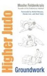 Moshe Feldenkrais, Elizabeth Beringer - Higher Judo