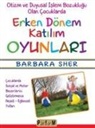 Barbara Sher - Otizm ve Duyusal Islem Bozuklugu Olan Cocuklarda Erken Dönem Katilim Oyunlari