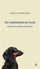 Kostas Mavroudis - Die Unsterblichkeit der Hunde