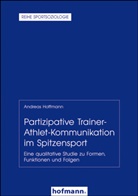 Andreas Hoffmann - Partizipative Trainer-Athlet-Kommunikation im Spitzensport