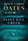 Joyce Carol Oates - Flint Kill Creek