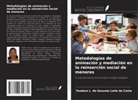 Teodora L. de Gouveia Leite da Costa - Metodologías de animación y mediación en la reinserción social de menores