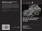 Vishal B, Vivek Anandh K M, Arun Kumar R - Diseño de una máquina agrícola polivalente y versátil