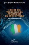 Jean-Jacques Maomra Bogui - L'essor des technologies numériques en Côte d'Ivoire