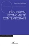 Jacques Langlois - Proudhon, économiste contemporain