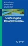 Maurizio Atzori, Romano Fabbri, Giovanni Regine - Ecocontrastografia dell'apparato urinario
