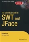 R. Harris, Robert Harris, R. Warner, Robert Warner - The Definitive Guide to SWT and JFace