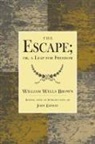 William Wells Brown - The Escape; Or, a Leap for Freedom