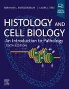 Abraham L. Kierszenbaum, Kierszenbaum Abraham L., Tres Laura - Histology and Cell Biology: An Introduction to Pathology