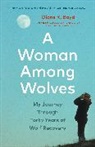 Diane K. Boyd - A Woman Among Wolves