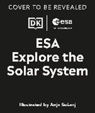 DK, Anja Sušanj - Explore the Solar System