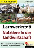 Axel Gutjahr - Lernwerkstatt Nutztiere in der Landwirtschaft / Sekundarstufe