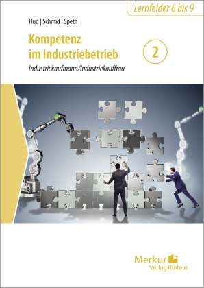 Hartmut Hug, Matthias Schmid, Hermann Speth, Professor Her Speth, Professor Hermann Speth - Kompetenz im Industriebetrieb - Industriekaufmann / Industriekauffrau Band 2