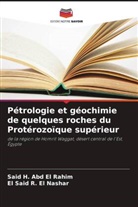 El Said R. El Nashar, Said H. Abd El Rahim - Pétrologie et géochimie de quelques roches du Protérozoïque supérieur