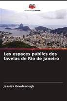 Jessica Goodenough - Les espaces publics des favelas de Rio de Janeiro