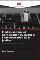 Paul Ogemba - Médias sociaux et participation du public à l'administration de la justice