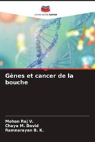 Ramnarayan B. K., Chaya M. David, Mohan Raj V. - Gènes et cancer de la bouche