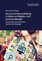Marcella Rosenberger - Die Journalistenausbildung in Zeiten von Medien- und Hochschulwandel